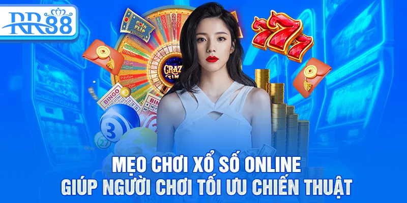 Mẹo chơi xổ số online giúp người chơi tối ưu chiến thuật