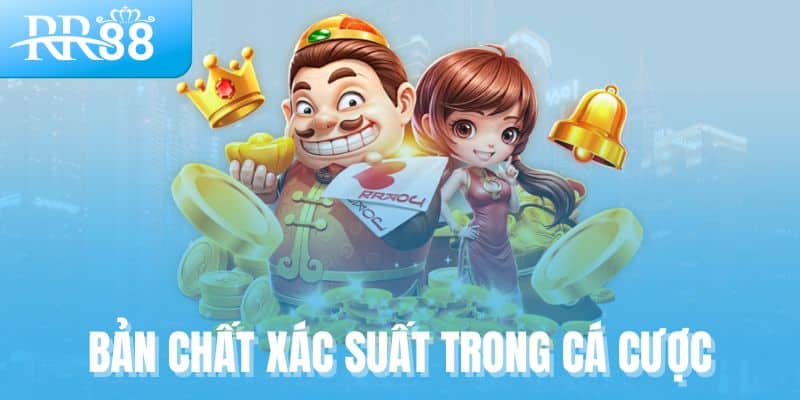 Bản chất của xác suất trong casino