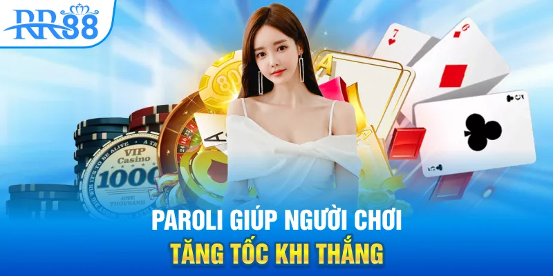 Paroli giúp người chơi tăng tốc khi thắng